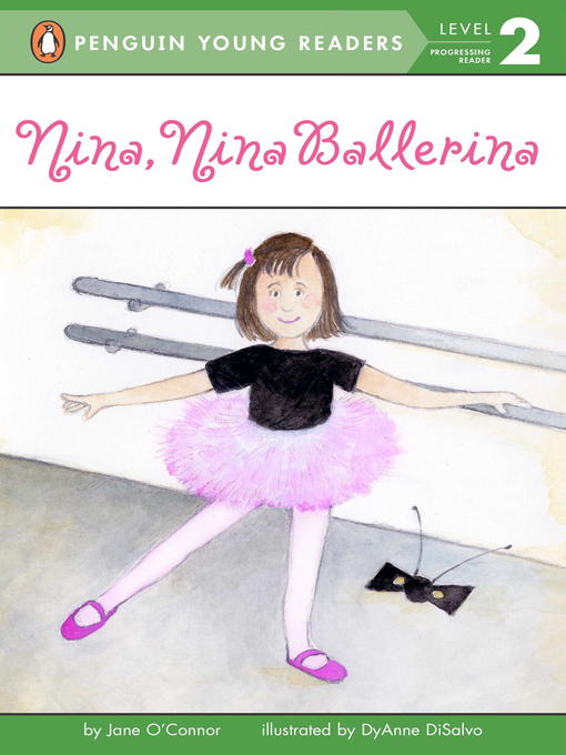 Jane O'Connor创作的Nina, Nina Ballerina作品的详细信息 - 需进入等候名单